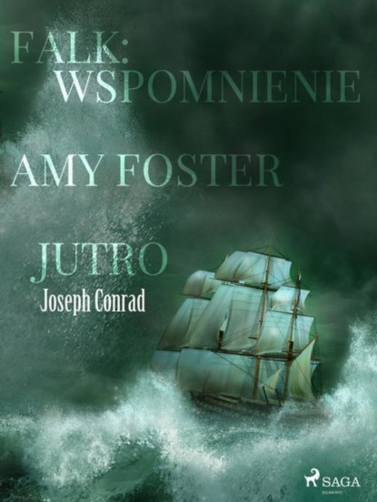 

Falk: wspomnienie, Amy Foster, Jutro