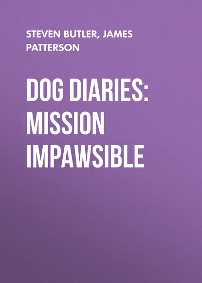 Джеймс Паттерсон - Dog Diaries: Mission Impawsible