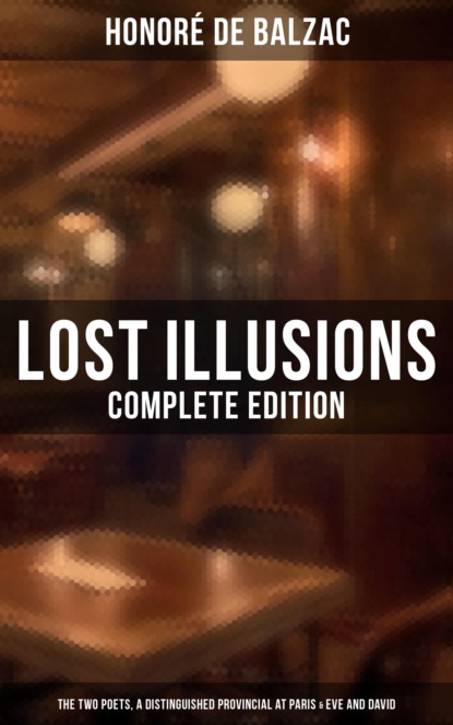 Honoré De Balzac - Lost Illusions (Complete Edition)