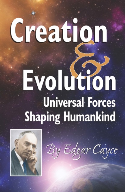 Edgar Cayce — Creation and Evolution