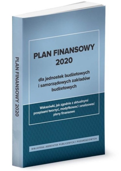 

Plan finansowy 2020 dla jednostek budżetowych i samorządowych zakładów budżetowych