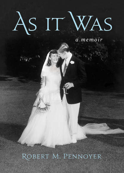 Robert M. Pennoyer - As It Was: A Memoir