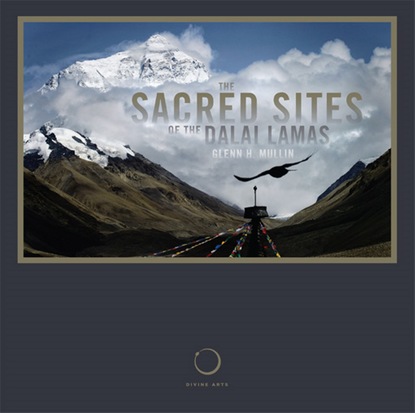 Glenn Mullin - The Sacred Sites of the Dalai Lamas