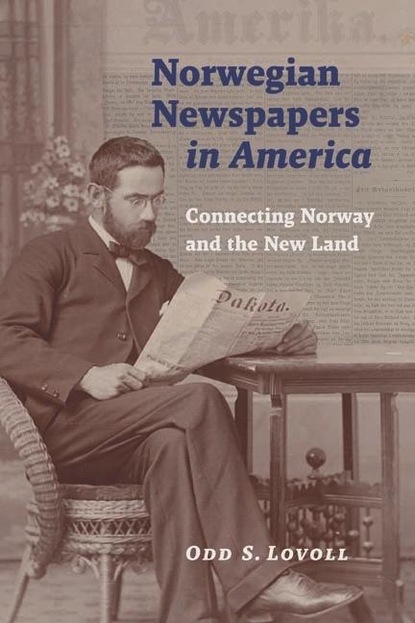 Odd S.  Lovoll - Norwegian Newspapers in America