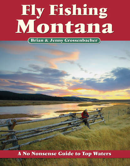 Brian Grossenbacher - Fly Fishing Montana