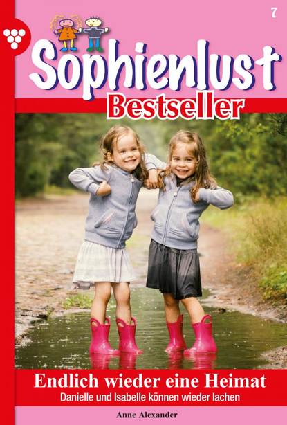 Anne Alexander - Sophienlust Bestseller 7 – Familienroman