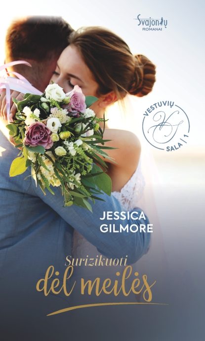 Jessica Gilmore - Surizikuoti dėl meilės. Vestuvių sala. 1 knyga