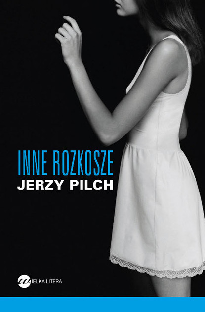 Jerzy Pilch - Inne rozkosze