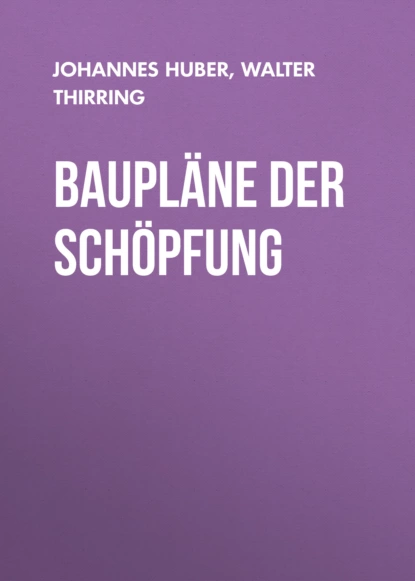 Обложка книги Baupläne der Schöpfung, Johannes Huber