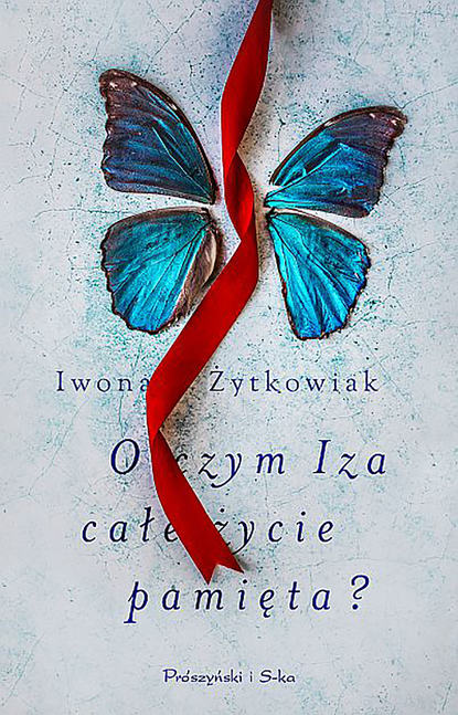 Iwona Żytkowiak - O czym Iza całe życie pamięta?