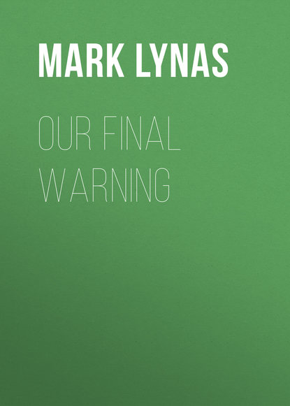 Mark Lynas - Our Final Warning