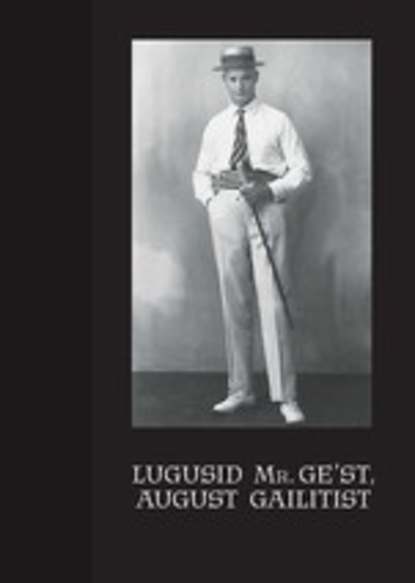 August Gailit - Lugusid Mr. Ge-st, August Gailitist