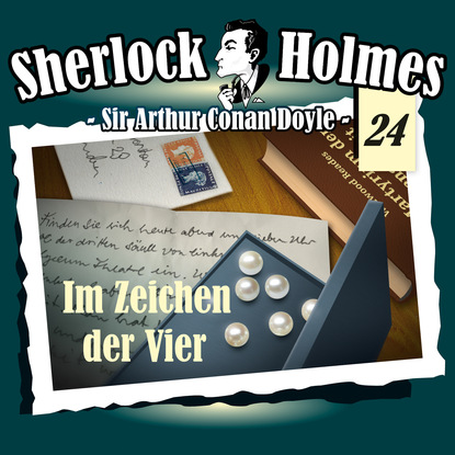 Артур Конан Дойл - Sherlock Holmes, Die Originale, Fall 24: Im Zeichen der Vier