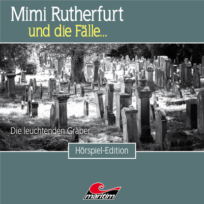 Thorsten Beckmann — Mimi Rutherfurt, Folge 44: Die leuchtenden Gr?ber