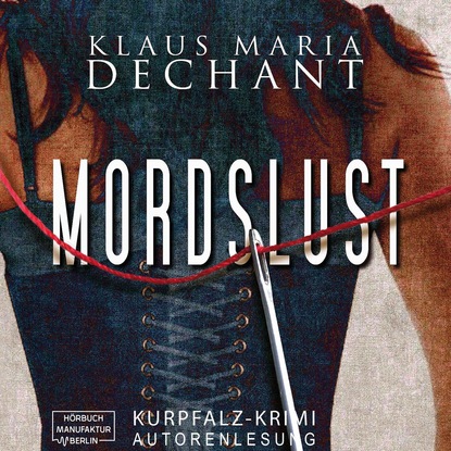 Ксюша Ангел - Mordslust - Ein Kurpfalz Krimi (Ungekürzt)