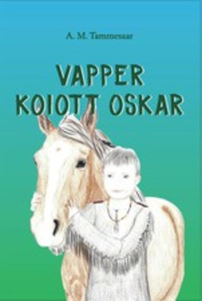 Anna Maria Tammesaar - Vapper koiott Oskar