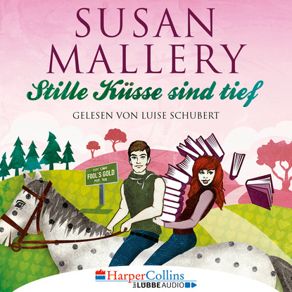 Susan Mallery - Stille Küsse sind tief - Fool's Gold, Teil 8 (Ungekürzt)