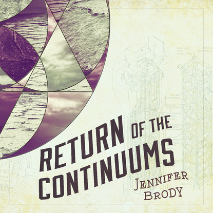 

Return of the Continuums - Continuum Trilogy, Book 2 (Unabridged)