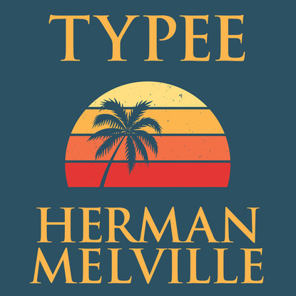 Herman Melville - Typee - South Seas 1 (Unabridged)
