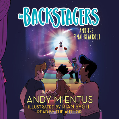 Ксюша Ангел - The Backstagers and the Final Blackout - The Backstagers, Book 3 (Unabridged)