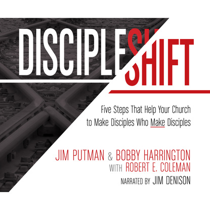 DiscipleShift - Five Steps That Help Your Church to Make Disciples Who Make Disciples (Unabridged) - Jim Putman