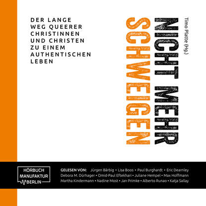 

Nicht mehr schweigen - Der lange Weg queerer Christinnen und Christen zu einem authentischen Leben (ungekürzt)