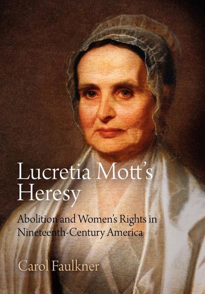 

Lucretia Mott's Heresy