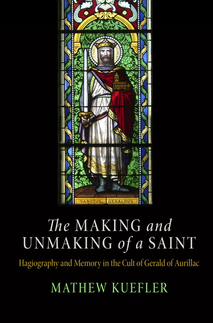 

The Making and Unmaking of a Saint