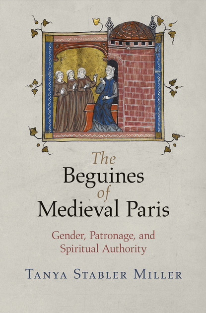 Tanya Stabler Miller - The Beguines of Medieval Paris