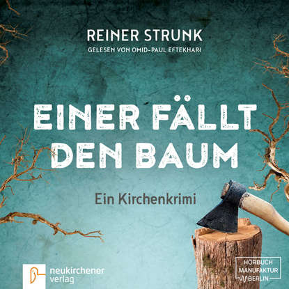 

Einer fällt den Baum (Ungekürzt)
