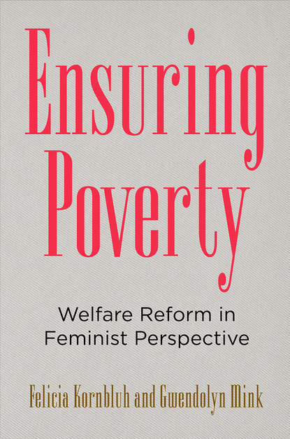 Felicia Kornbluh - Ensuring Poverty