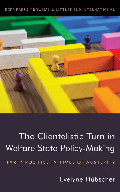 

The Clientelistic Turn in Welfare State Policy-Making