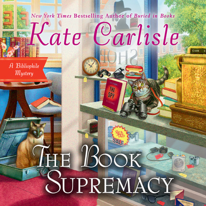 Kate Carlisle — The Book Supremacy - Bibliophile Mystery, Book 13 (Unabridged)