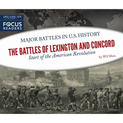 Ксюша Ангел - The Battles of Lexington and Concord - Start of the American Revolution (Unabridged)