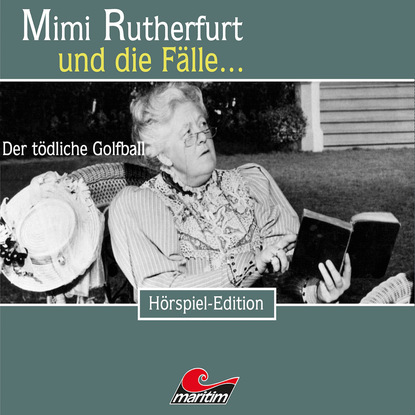 Katharina Bock-Schroeder — Mimi Rutherfurt, Folge 30: Der t?dliche Golfball