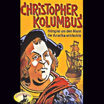 

Abenteurer unserer Zeit, Christopher Kolumbus