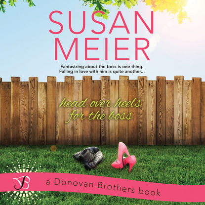 Susan Meier Head Over Heels for the Boss - The Donovan Brothers, Book 3 (Unabridged) susan meier head over heels for the boss the donovan brothers book 3 unabridged