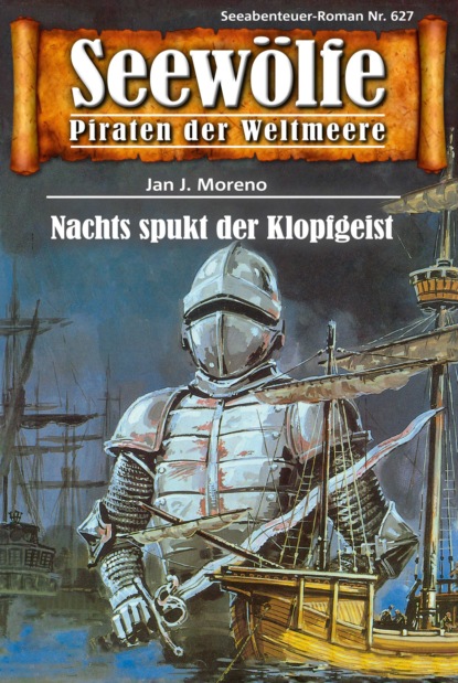 Seewölfe - Piraten der Weltmeere 627 (Jan J. Moreno). 