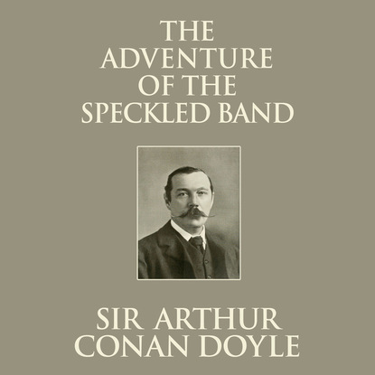 

The Adventure of the Speckled Band (Unabridged)