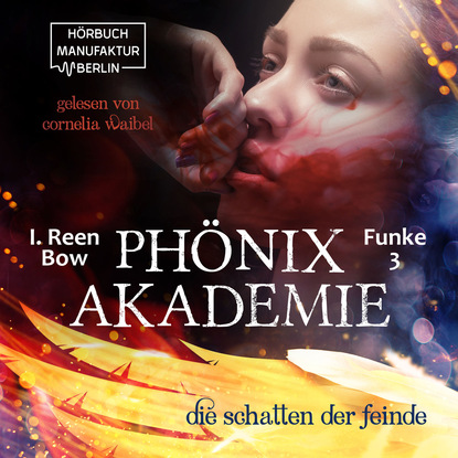 

Die Schatten der Feinde - Phönixakademie, Band 3 (ungekürzt)