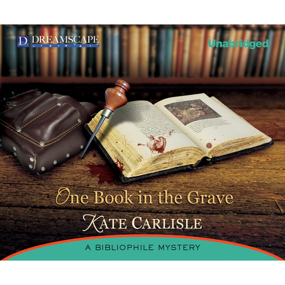 Kate Carlisle — One Book in the Grave - A Bibliophile Mystery 5 (Unabridged)