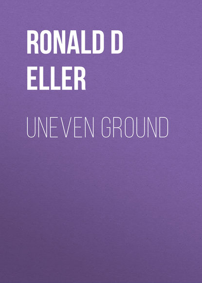 Ronald D Eller - Uneven Ground