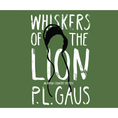 

Whiskers of the Lion - An Amish-Country Mystery, Book 9 (Unabridged)