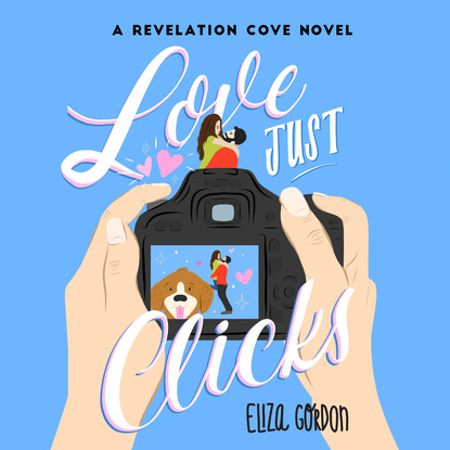 Love Just Clicks - Revelation Cove, Book 3 (Unabridged)