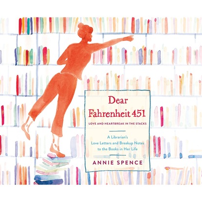 

Dear Fahrenheit 451 - Love and Heartbreak in the Stacks (Unabridged)