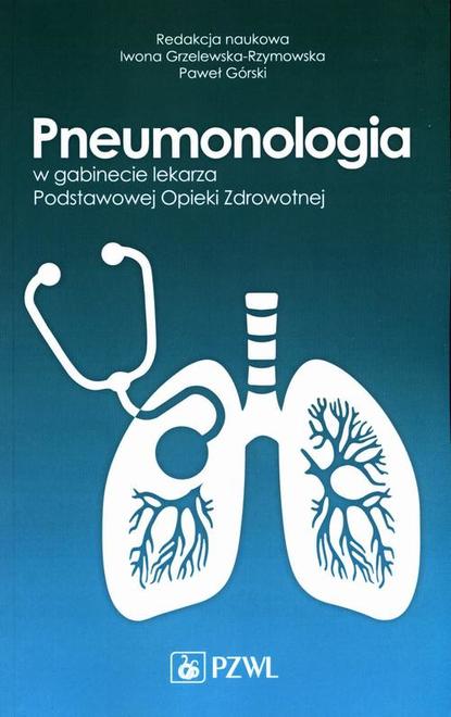 Группа авторов - Pneumonologia w gabinecie lekarza Podstawowej Opieki Zdrowotnej