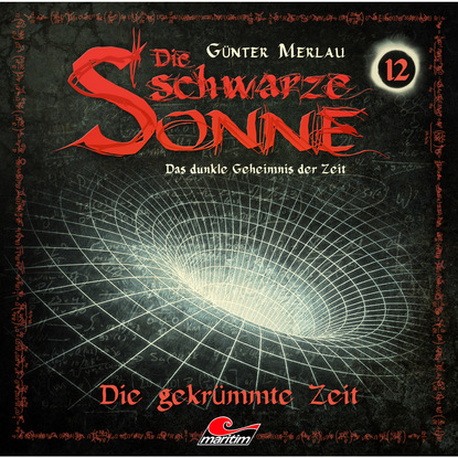 

Die schwarze Sonne, Folge 12: Die gekrümmte Zeit