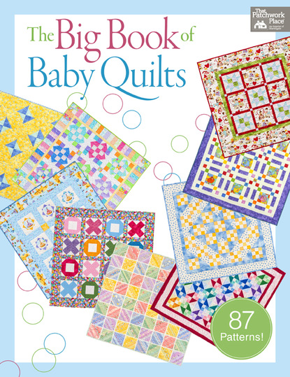 That Patchwork Place — The Big Book of Baby Quilts