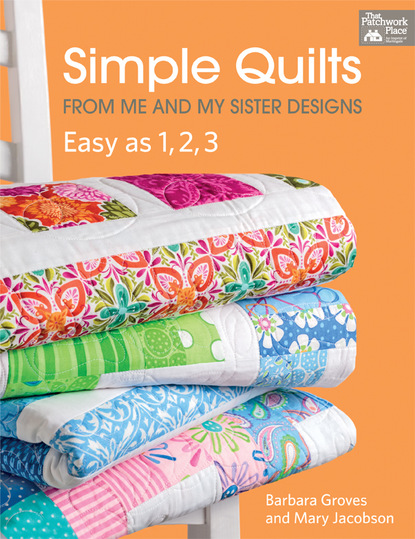 Barbara Groves — Simple Quilts from Me and My Sister Designs