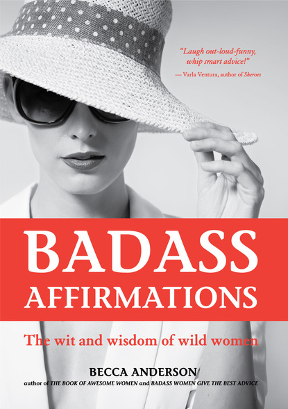 

Badass Affirmations
